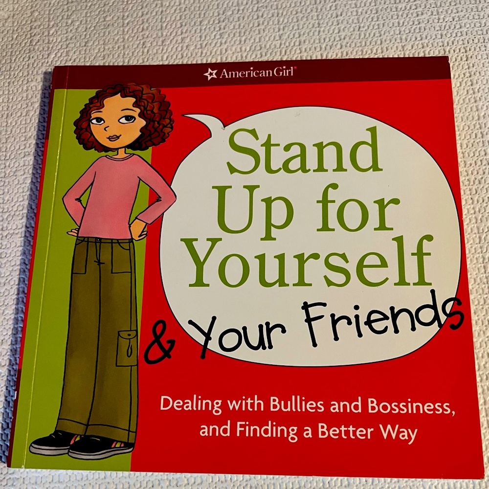 AMERICAN GIRL : STAND UP FOR YOURSELF & YOUR FRIENDS